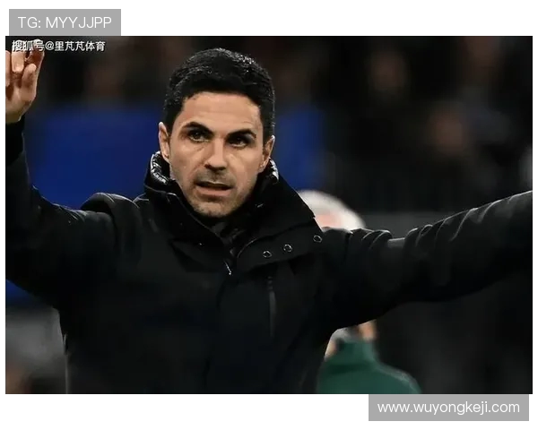 阿尔特塔夏窗豪掷展现雄心誓带领阿森纳冲击重要奖杯